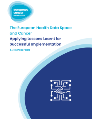 The European Health Data Space and Cancer: Applying Lessons Learnt for Successful Implementation