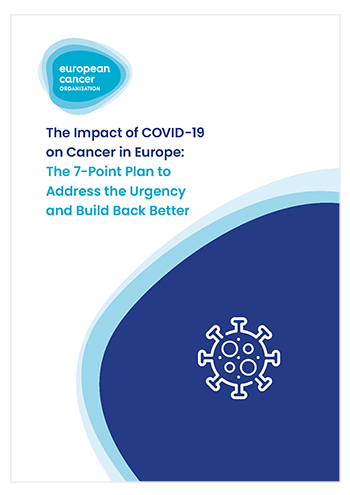 The Impact of COVID-19 on Cancer in Europe: A 7-Point Plan to Address the Urgency and Build Back Better